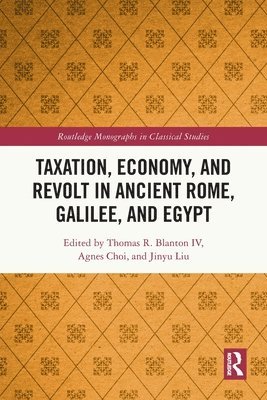 Taxation, Economy, and Revolt in Ancient Rome, Galilee, and Egypt 1