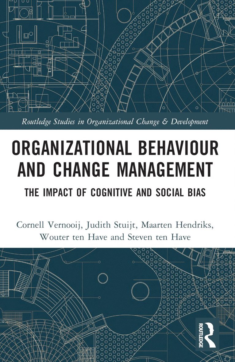 Cornell Vernooij, Judith Stuijt, Maarten Hendriks, Wouter ten Have, Steven ten Have, the Netherlands) ten Have, Wouter (TEN HAVE Change Management, the Netherlands.) ten Have, Steven (TEN HAVE Change Management - Organizational Behaviour and Change Management, Häftad