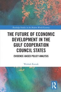 bokomslag The Future of Economic Development in the Gulf Cooperation Council States