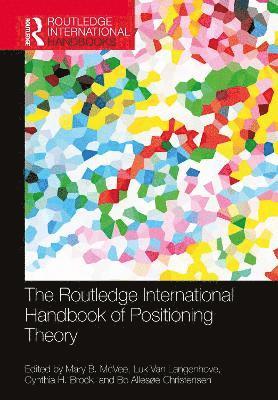 The Routledge International Handbook of Positioning Theory 1