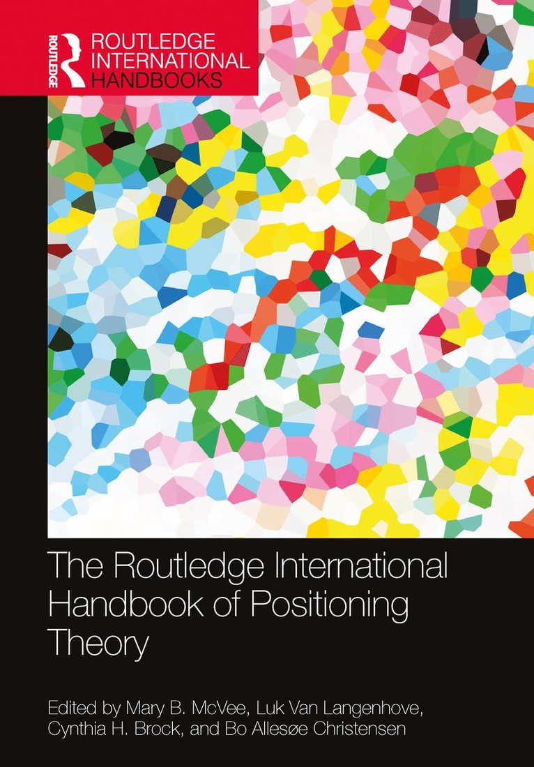 Mary B. McVee, Luk Van Langenhove, Cynthia H. Brock, Bo Allesøe Christensen, USA) McVee, Mary B. (University at Buffalo/SUNY, Belgium) Van Langenhove, Luk (United Nations University, Luk Van Langenhove - Routledge International Handbook of Positioning Theory, Inbunden