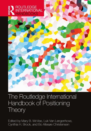Mary B. McVee, Luk Van Langenhove, Cynthia H. Brock, Bo Allesøe Christensen - Routledge International Handbook of Positioning Theory, Häftad