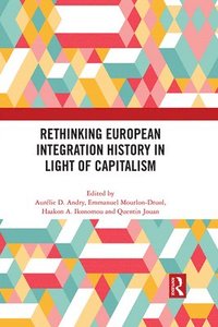bokomslag Rethinking European Integration History in Light of Capitalism