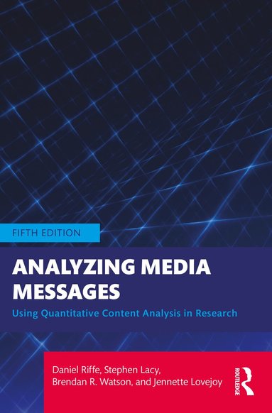Daniel Riffe, Stephen Lacy, Brendan R. Watson, Jennette Lovejoy - Analyzing Media Messages, Häftad