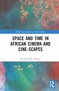 bokomslag Space and Time in African Cinema and Cine-scapes