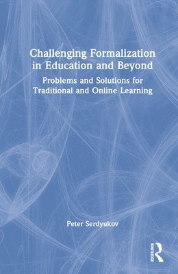 Challenging Formalization in Education and Beyond 1