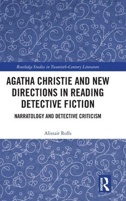 Alistair Rolls, Alistair (University of Newcastle) Rolls - Agatha Christie and New Directions in Reading Detective Fiction, Inbunden