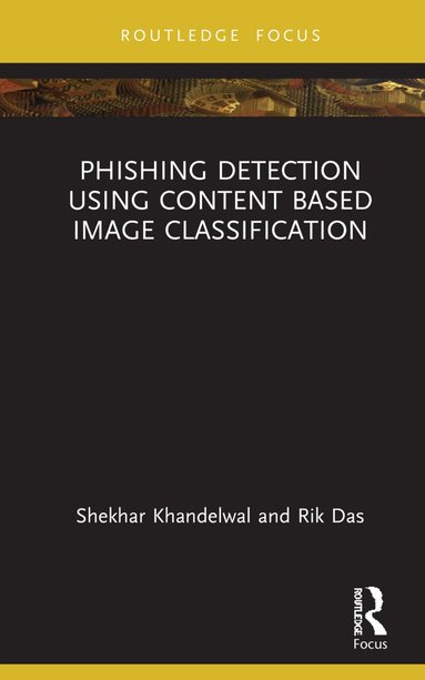 Shekhar Khandelwal, Rik Das - Phishing Detection Using Content-Based Image Classification, Häftad