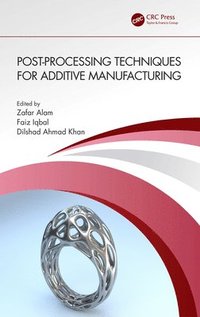 bokomslag Post-processing Techniques for Additive Manufacturing