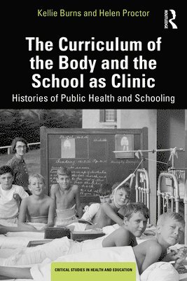 The Curriculum of the Body and the School as Clinic 1