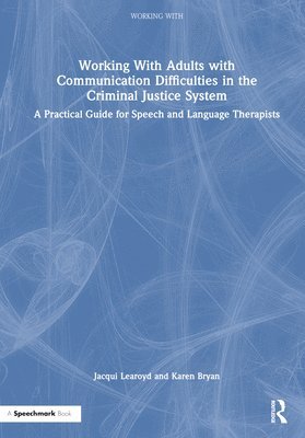 Working With Adults with Communication Difficulties in the Criminal Justice System 1