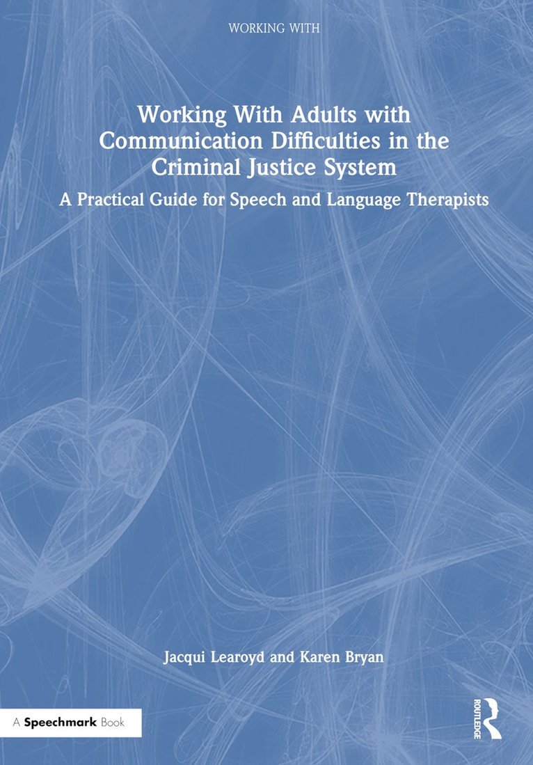 Jacqui Learoyd, Karen Bryan - Working With Adults with Communication Difficulties in the Criminal Justice System, Inbunden