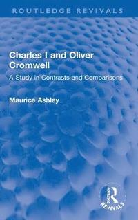 bokomslag Charles I and Oliver Cromwell