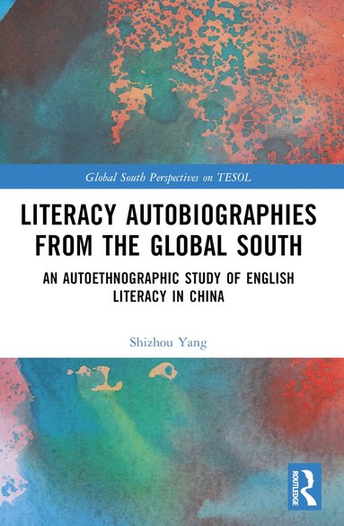 Shizhou Yang - Literacy Autobiographies from the Global South, Häftad