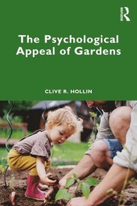 bokomslag The Psychological Appeal of Gardens