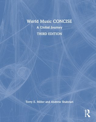 Terry E. Miller, Andrew Shahriari, USA) Miller, Terry E. (Kent State University, USA) Shahriari, Andrew (Kent State University - World Music CONCISE, Inbunden