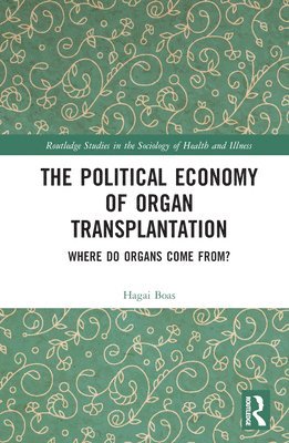The Political Economy of Organ Transplantation 1