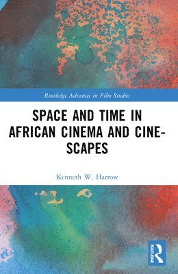 bokomslag Space and Time in African Cinema and Cine-scapes