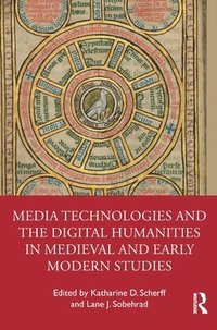 bokomslag Media Technologies and the Digital Humanities in Medieval and Early Modern Studies