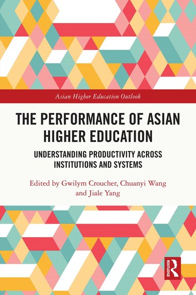 Gwilym Croucher, Chuanyi Wang, Jiale Yang - Performance of Asian Higher Education, Inbunden