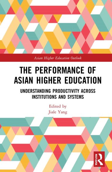 Gwilym Croucher, Chuanyi Wang, Jiale Yang - Performance of Asian Higher Education, Häftad