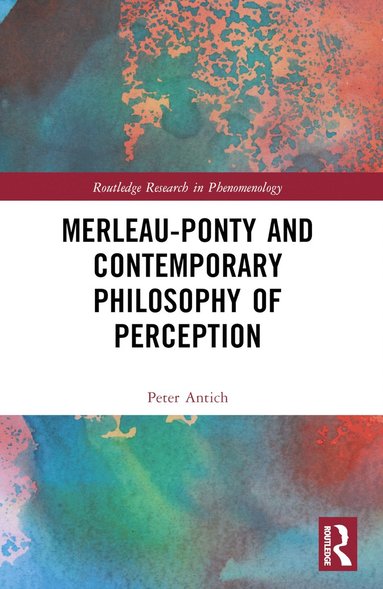 bokomslag Merleau-Ponty and Contemporary Philosophy of Perception