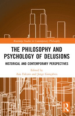 bokomslag The Philosophy and Psychology of Delusions