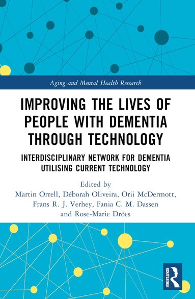 Martin Orrell, Déborah Oliveira, Orii McDermott, Frans R. J. Verhey, Fania C. M. Dassen, Rose-Marie Dröes - Improving the Lives of People with Dementia through Technology, Häftad
