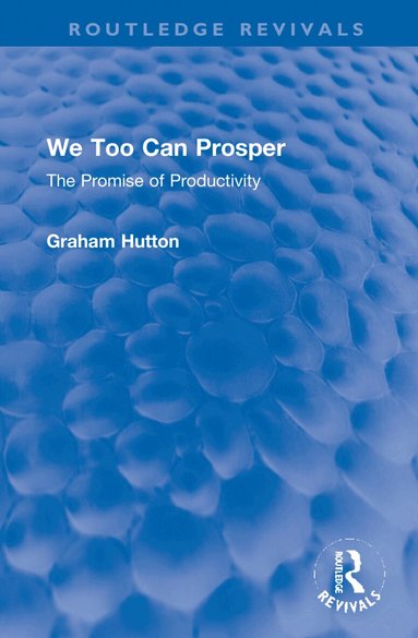 Graham Hutton - We Too Can Prosper, Inbunden
