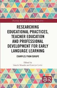 bokomslag Researching Educational Practices, Teacher Education and Professional Development for Early Language Learning