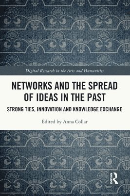 Anna Collar, Denmark) Collar, Anna (Aarhus University - Networks and the Spread of Ideas in the Past, Häftad