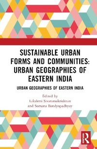 bokomslag Sustainable Urban Forms and Communities: Urban Geographies of Eastern India
