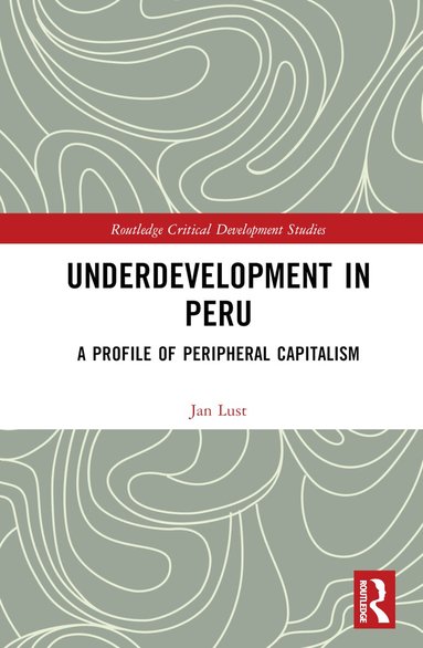 Jan Lust - Underdevelopment in Peru, Inbunden