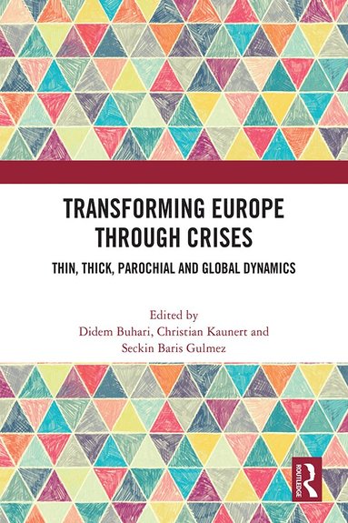 Didem Buhari, Christian Kaunert, Seckin Baris Gulmez - Transforming Europe Through Crises, Inbunden