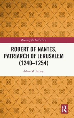 Robert of Nantes, Patriarch of Jerusalem (1240-1254) 1