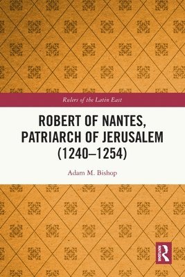 Robert of Nantes, Patriarch of Jerusalem (1240-1254)