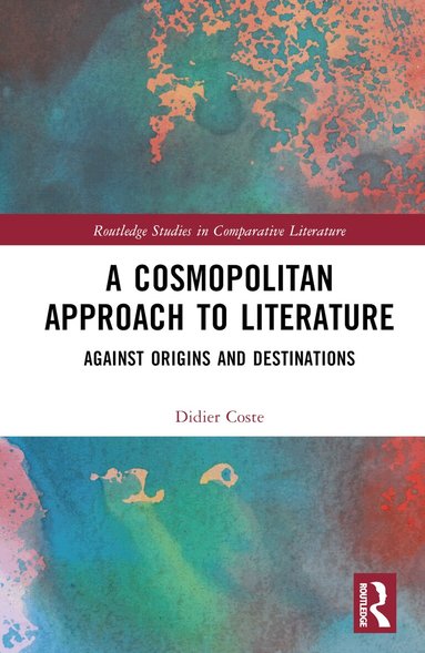 Didier Coste - Cosmopolitan Approach to Literature, Inbunden