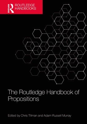bokomslag The Routledge Handbook of Propositions
