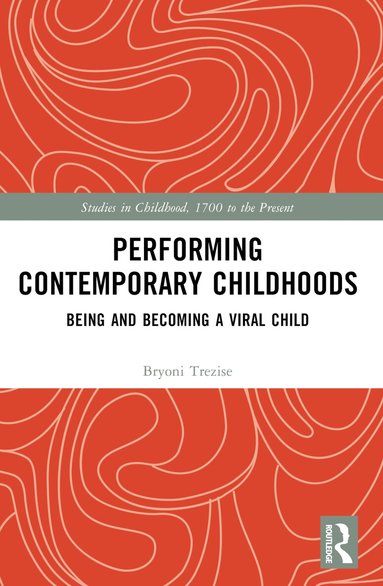Bryoni Trezise - Performing Contemporary Childhoods, Häftad
