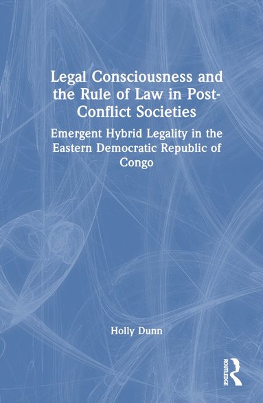 bokomslag Legal Consciousness and the Rule of Law in Post-Conflict Societies