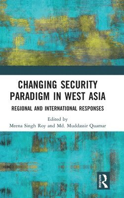 Changing Security Paradigm in West Asia 1