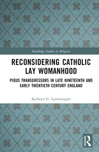 bokomslag Reconsidering Catholic Lay Womanhood