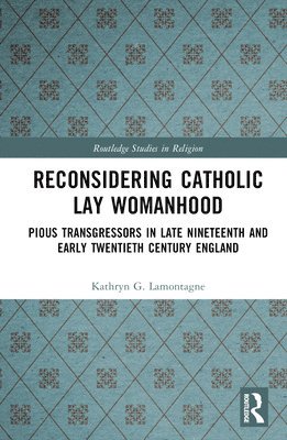 bokomslag Reconsidering Catholic Lay Womanhood