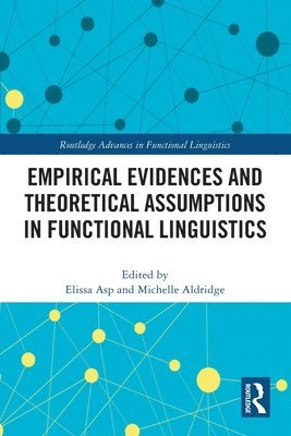Elissa Asp, Michelle Aldridge - Empirical Evidences and Theoretical Assumptions in Functional Linguistics, Häftad