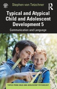 bokomslag Typical and Atypical Child and Adolescent Development 5 Communication and Language Development