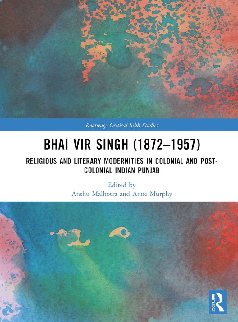 Anshu Malhotra, Anne Murphy - Bhai Vir Singh (1872–1957), Inbunden