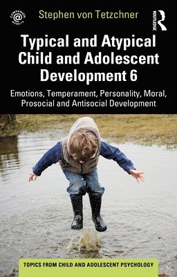 bokomslag Typical and Atypical Child and Adolescent Development 6 Emotions, Temperament, Personality, Moral, Prosocial and Antisocial Development