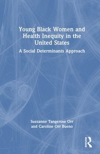 bokomslag Young Black Women and Health Inequities in the United States