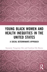 bokomslag Young Black Women and Health Inequities in the United States