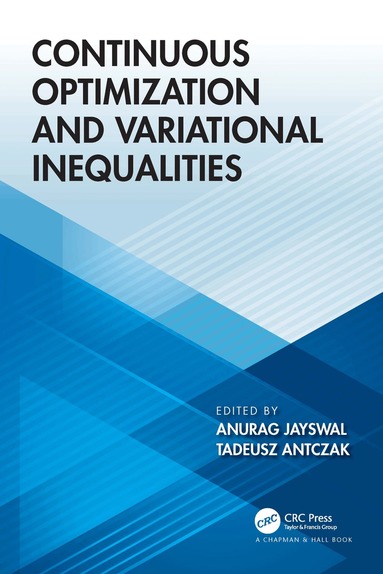 Anurag Jayswal, Tadeusz Antczak - Continuous Optimization and Variational Inequalities, Inbunden